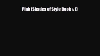 [PDF] Pink (Shades of Style Book #1) [Download] Full Ebook