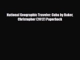 PDF National Geographic Traveler: Cuba by Baker Christopher (2012) Paperback PDF Book Free