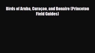 Download Birds of Aruba Curaçao and Bonaire (Princeton Field Guides) PDF Book Free