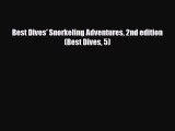 PDF Best Dives' Snorkeling Adventures 2nd edition (Best Dives 5) Free Books