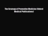 PDF The Strategy of Preventive Medicine (Oxford Medical Publications) PDF Book Free