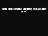 Download Rum & Reggae's French Caribbean (Rum & Reggae series) Free Books