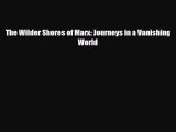 PDF The Wilder Shores of Marx: Journeys in a Vanishing World PDF Book Free