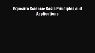 PDF Exposure Science: Basic Principles and Applications Read Online