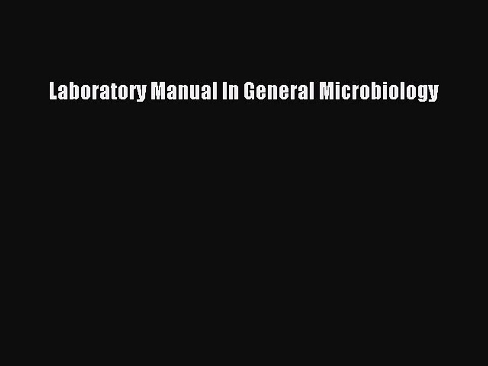 Download Laboratory Manual In General Microbiology PDF Book Free