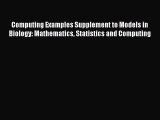 Download Computing Examples Supplement to Models in Biology: Mathematics Statistics and Computing