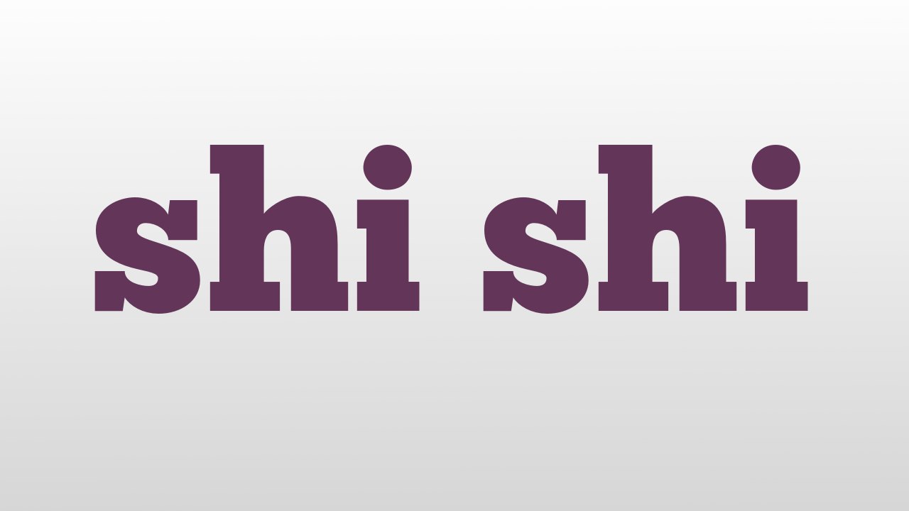 shi shi meaning and pronunciation video Dailymotion