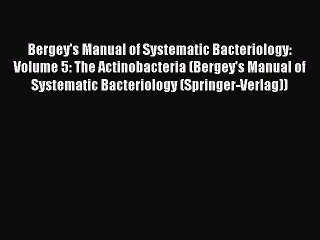 PDF Bergey's Manual of Systematic Bacteriology: Volume 5: The Actinobacteria (Bergey's Manual