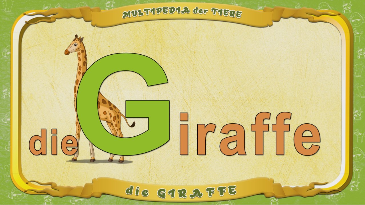 Multipedia der Tiere. Buchstabe G - die Giraffe