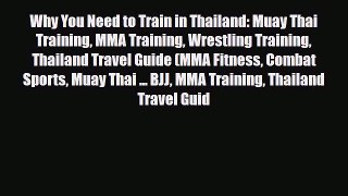 PDF Why You Need to Train in Thailand: Muay Thai Training MMA Training Wrestling Training Thailand
