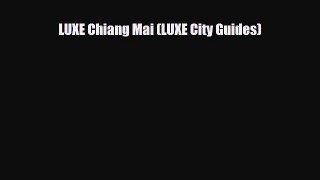 Download LUXE Chiang Mai (LUXE City Guides) Free Books