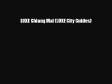 Download LUXE Chiang Mai (LUXE City Guides) Free Books
