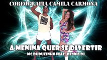 Vídeo Aula Mc Duduzinho Feat. Dennis Dj - A Menina Quer Se Divertir (Cia Camila Carmona)
