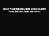 PDF Lonely Planet Bahamas Turks & Caicos (Lonely Planet Bahamas Turks and Caicos) PDF Book