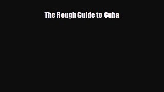 Download The Rough Guide to Cuba Free Books