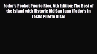 PDF Fodor's Pocket Puerto Rico 5th Edition: The Best of the Island with Historic Old San Juan