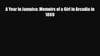 Download A Year in Jamaica: Memoirs of a Girl in Arcadia in 1889 Read Online