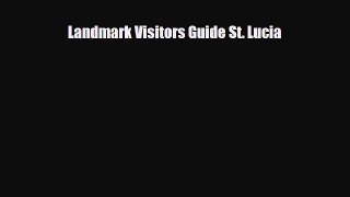 PDF Landmark Visitors Guide St. Lucia PDF Book Free