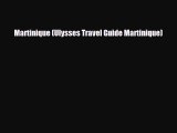 PDF Martinique (Ulysses Travel Guide Martinique) Read Online