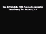 PDF Guia de Viaje Cuba 2016: Tiendas Restaurantes Atracciones y Vida Nocturna 2016 Ebook