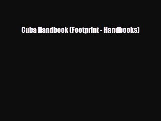 Download Cuba Handbook (Footprint - Handbooks) Free Books