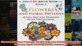 Download PDF  Flowers and Floral Patterns 60 Full Page Line Drawings Ready For Coloring Adult Coloring FULL FREE