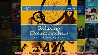 Download PDF  Relaxing Dreamcatchers Adult Coloring Book FULL FREE