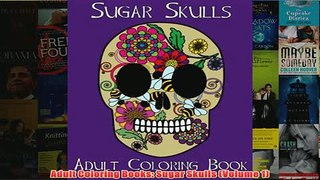 Download PDF  Adult Coloring Books Sugar Skulls Volume 1 FULL FREE