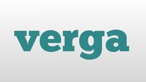 verga meaning and pronunciation