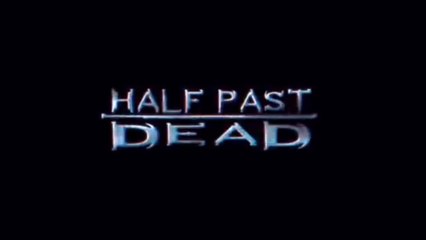 HALF PAST DEAD (2002) Trailer VO