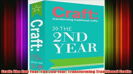 Download PDF  Craft The 2nd Year The 2nd Year Transforming Traditional Crafts FULL FREE