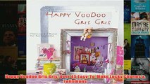 Download PDF  Happy Voodoo Gris Gris Over 45 EasyToMake Lucky Charms  Talismans FULL FREE