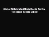 Read Clinical Skills in Infant Mental Health: The First Three Years (Second Edition) Ebook