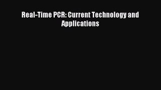 Download Real-Time PCR: Current Technology and Applications Ebook Free