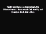 Read The Chlamydomonas Sourcebook: The Chlamydomonas Sourcebook: Cell Motility and Behavior