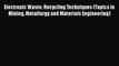 [PDF] Electronic Waste: Recycling Techniques (Topics in Mining Metallurgy and Materials Engineering)