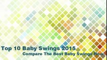 2016 Compare The Best Baby Swings Now