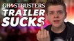 5 Reasons The Ghostbusters Trailer SUCKS