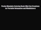 Read Pocket Mandala Coloring Book: Mini Zen Creations for Portable Relaxation and Mindfulness