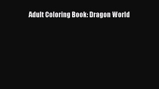 Read Adult Coloring Book: Dragon World Ebook Free