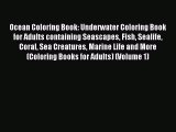 Read Ocean Coloring Book: Underwater Coloring Book for Adults containing Seascapes Fish Sealife