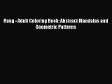 Read Rang - Adult Coloring Book: Abstract Mandalas and Geometric Patterns Ebook Free