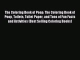 Download The Coloring Book of Poop: The Coloring Book of Poop Toilets Toilet Paper and Tons