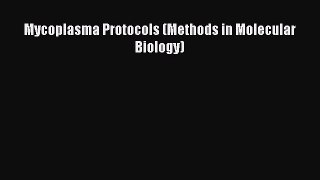 Read Mycoplasma Protocols (Methods in Molecular Biology) PDF Online