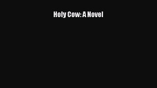 Read Holy Cow: A Novel Ebook Free