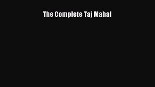 Download The Complete Taj Mahal Free Books