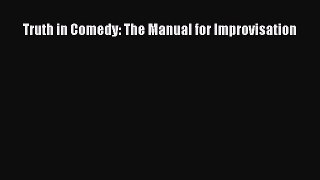 Download Truth in Comedy: The Manual for Improvisation PDF Free