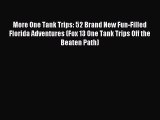 [Download PDF] More One Tank Trips: 52 Brand New Fun-Filled Florida Adventures (Fox 13 One