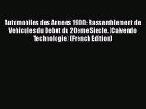 Read Automobiles des Annees 1900: Rassemblement de Vehicules du Debut du 20eme Siecle. (Calvendo