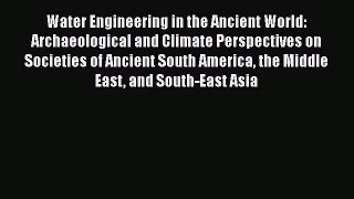 Read Water Engineering in the Ancient World: Archaeological and Climate Perspectives on Societies